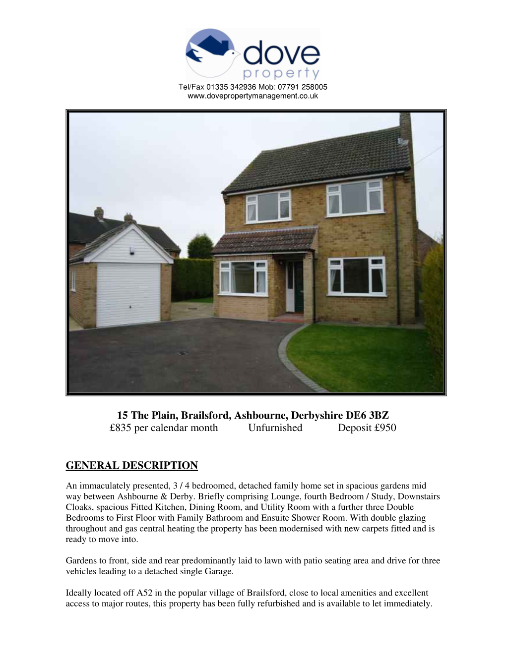 15 the Plain, Brailsford, Ashbourne, Derbyshire DE6 3BZ £835 Per Calendar Month Unfurnished Deposit £950