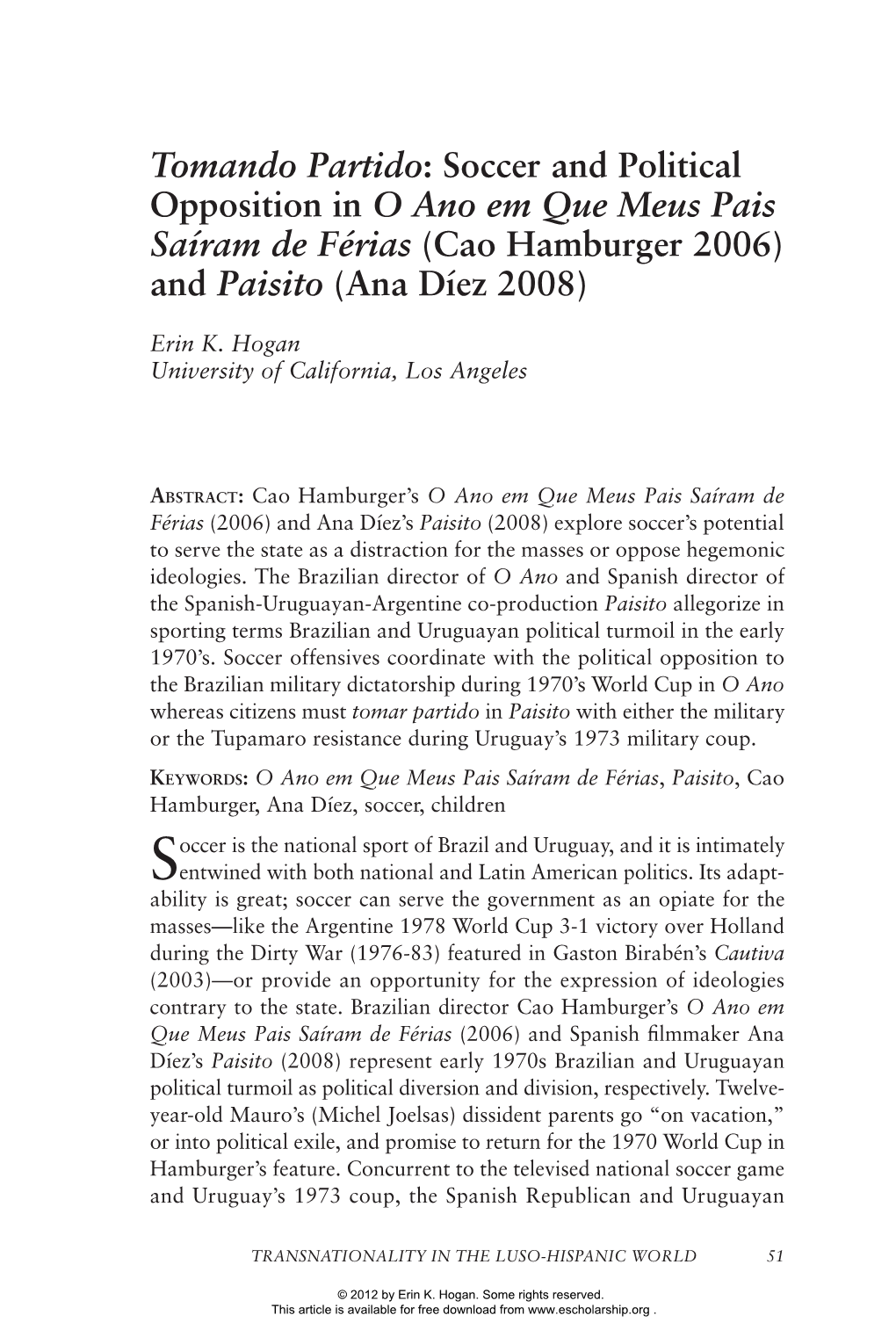 Soccer and Political Opposition in O Ano Em Que Meus Pais Saíram De Férias (Cao Hamburger 2006) and Paisito (Ana Díez 2008)