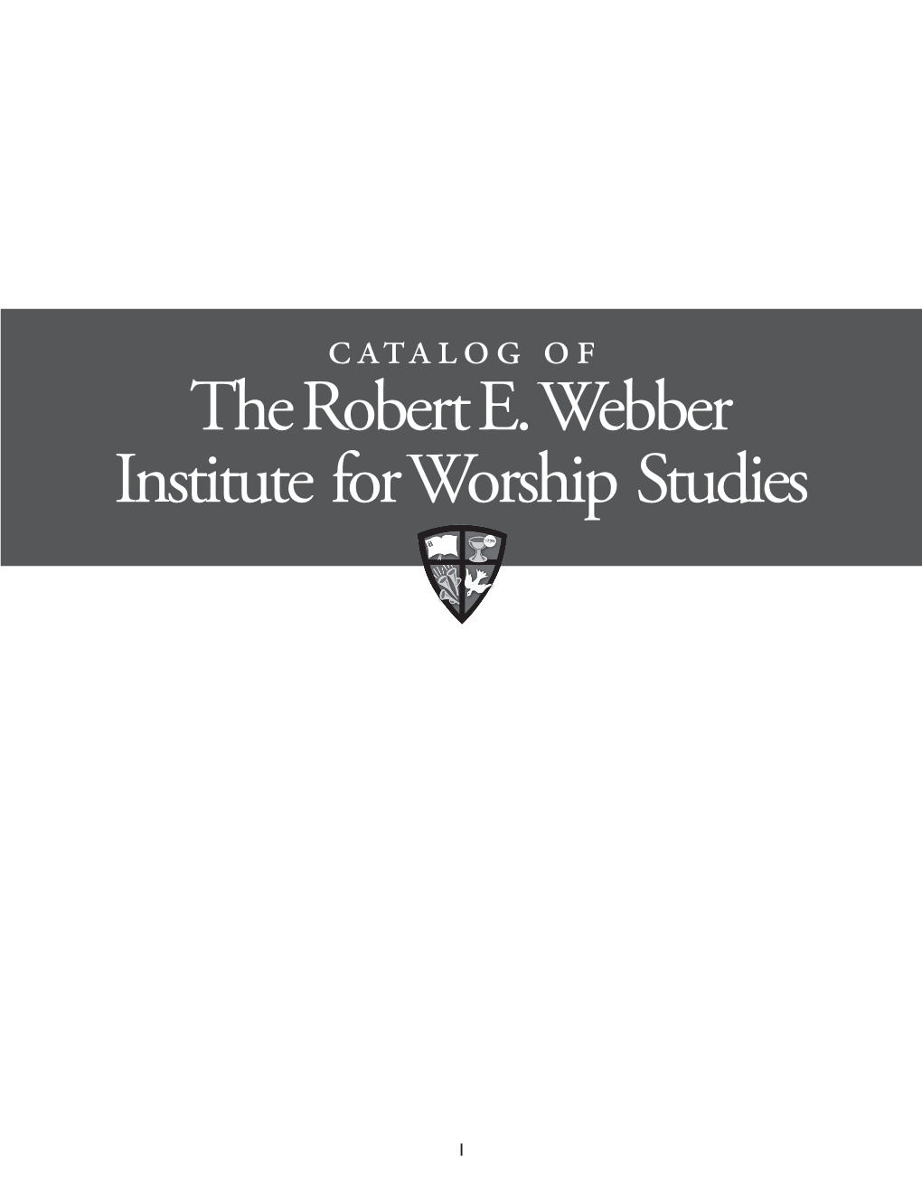 The Robert E. Webber Institute for Worship Studies