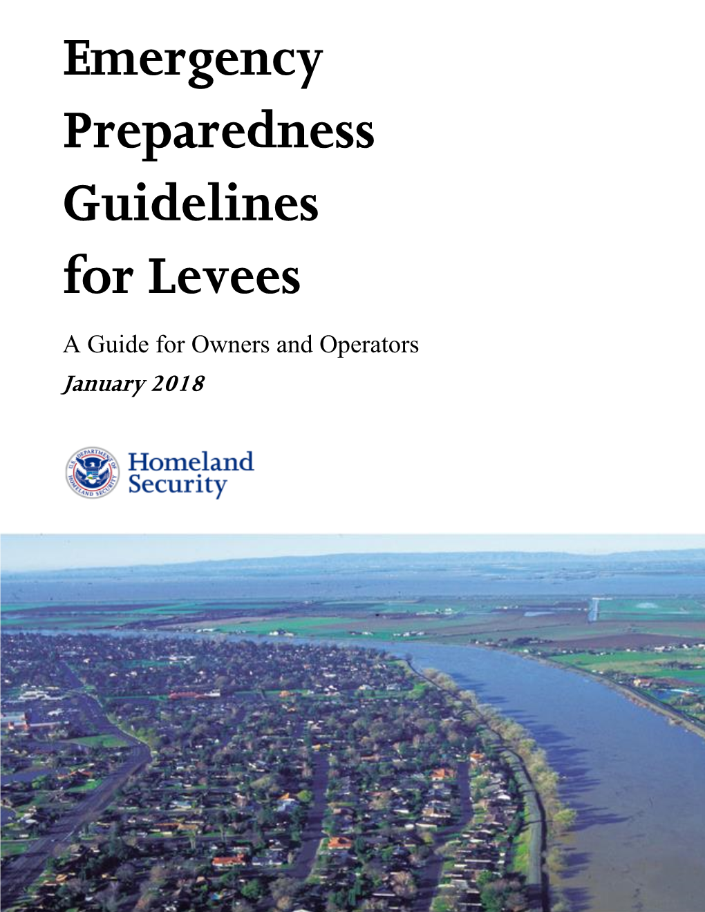 Emergency Preparedness Guidelines for Levees a Guide for Owners and Operators January 2018