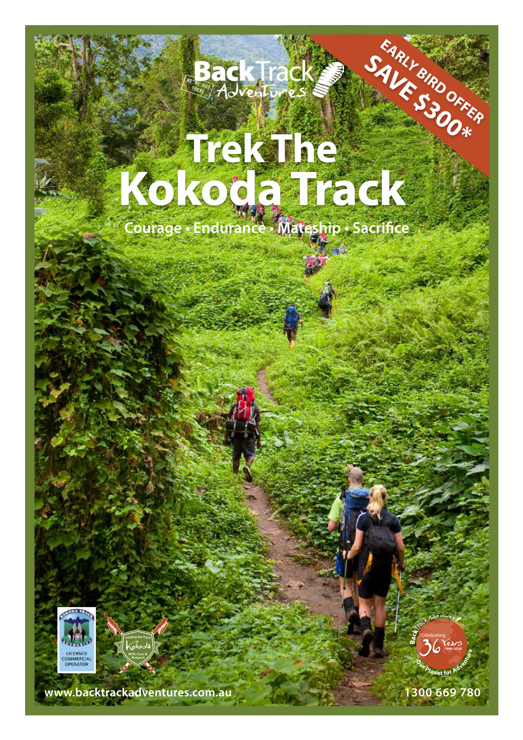 Trek the Kokoda Track Courage • Endurance • Mateship • Sacrifice