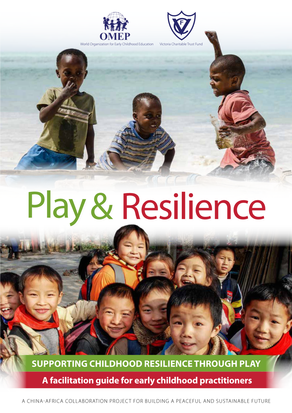 SUPPORTING CHILDHOOD RESILIENCE THROUGH PLAY a Facilitation Guide for Early Childhood Practitioners