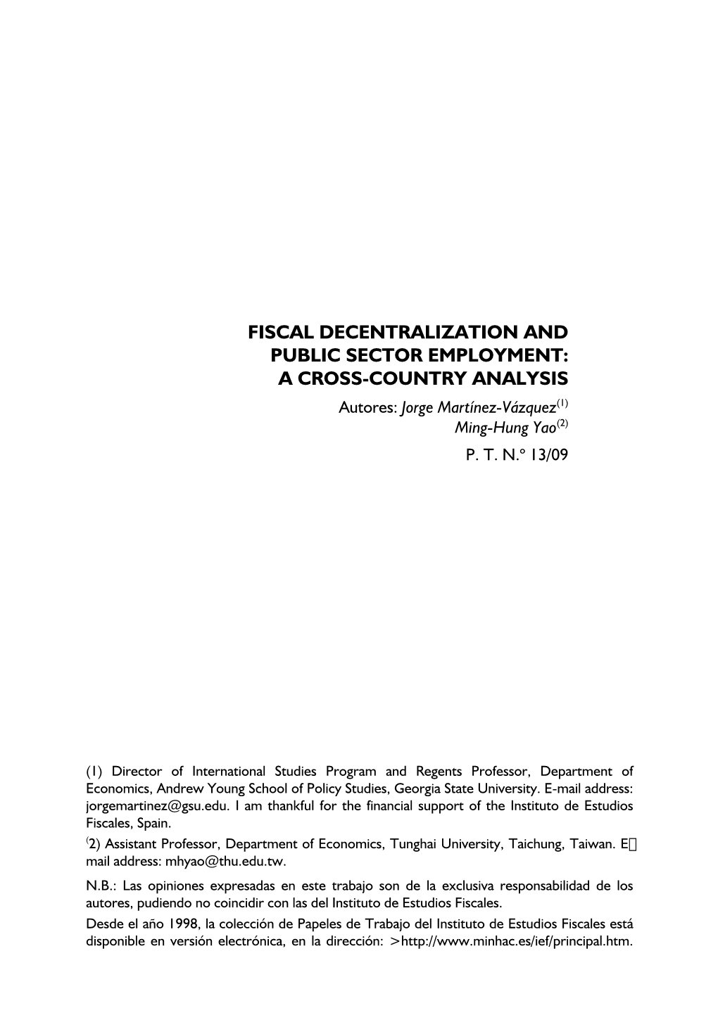 FISCAL DECENTRALIZATION and PUBLIC SECTOR EMPLOYMENT: a CROSS-COUNTRY ANALYSIS Autores: Jorge Martínez-Vázquez(1) Ming-Hung Yao(2) P