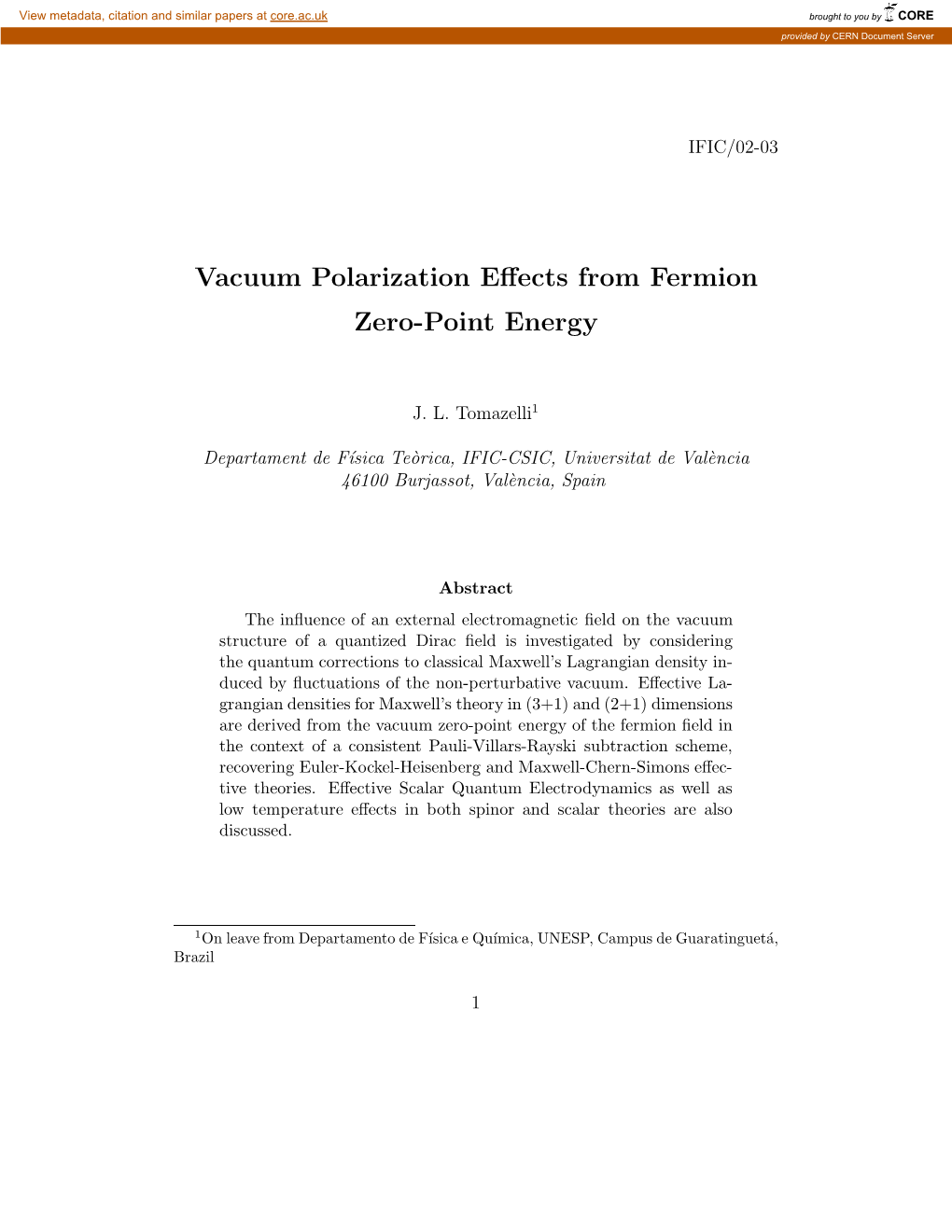 Vacuum Polarization Effects from Fermion Zero-Point Energy