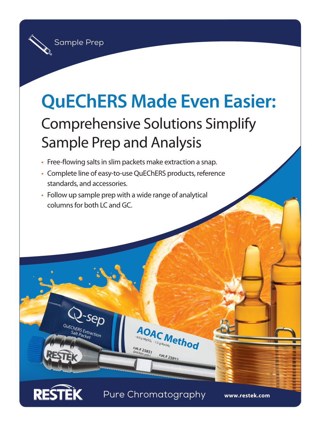 Quechers Made Even Easier: Comprehensive Solutions Simplify Sample Prep and Analysis • Free-Flowing Salts in Slim Packets Make Extraction a Snap