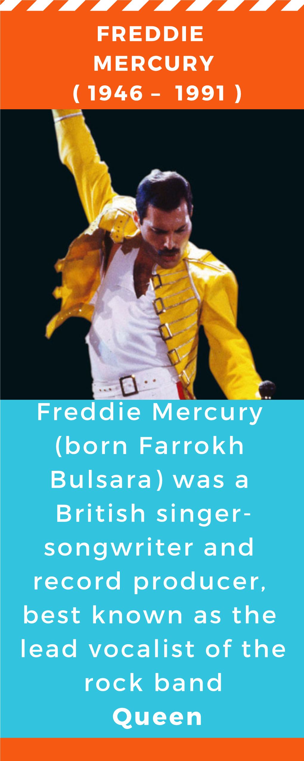 Freddie Mercury ( 1946 – 1991 )