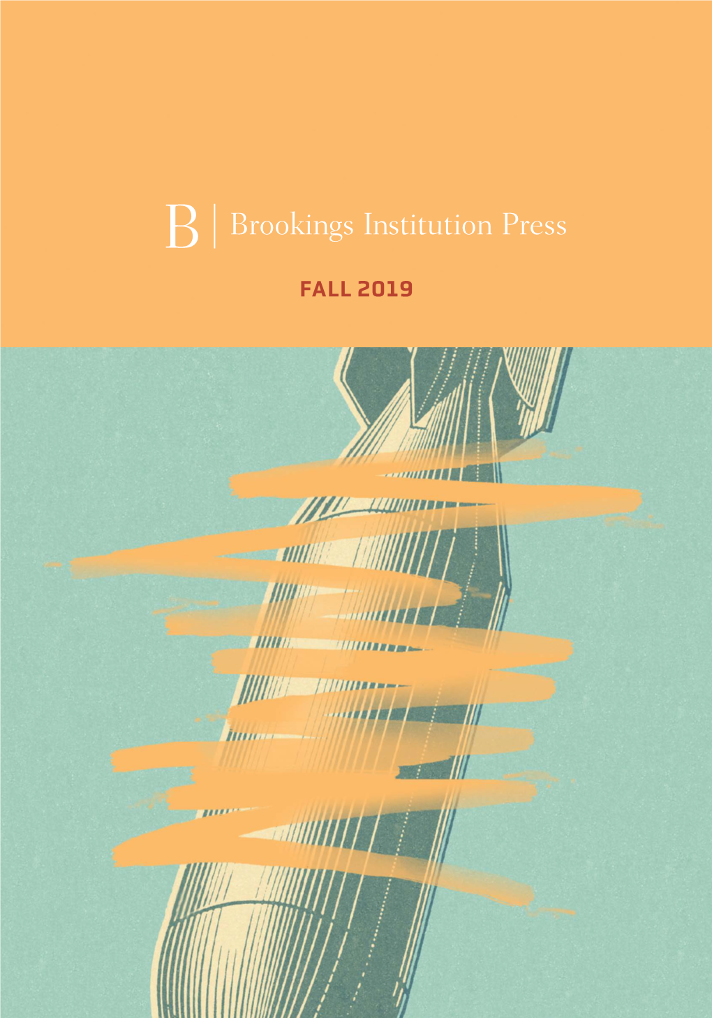 FALL 2019 Contents EXAMINATION COPIES the Brookings Institution Brookings Institution Press Press Publishes Many Books Books 1 Ideal for Course Adoption