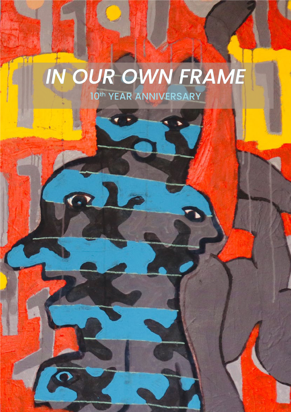 IN OUR OWN FRAME 10Th YEAR ANNIVERSARY