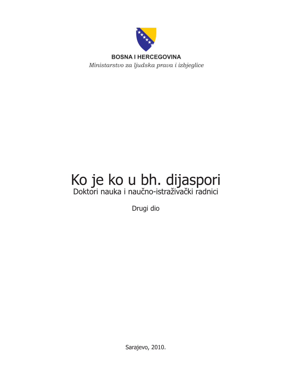 Ko Je Ko U Bh. Dijaspori Doktori Nauka I Naučno-Istraživački Radnici