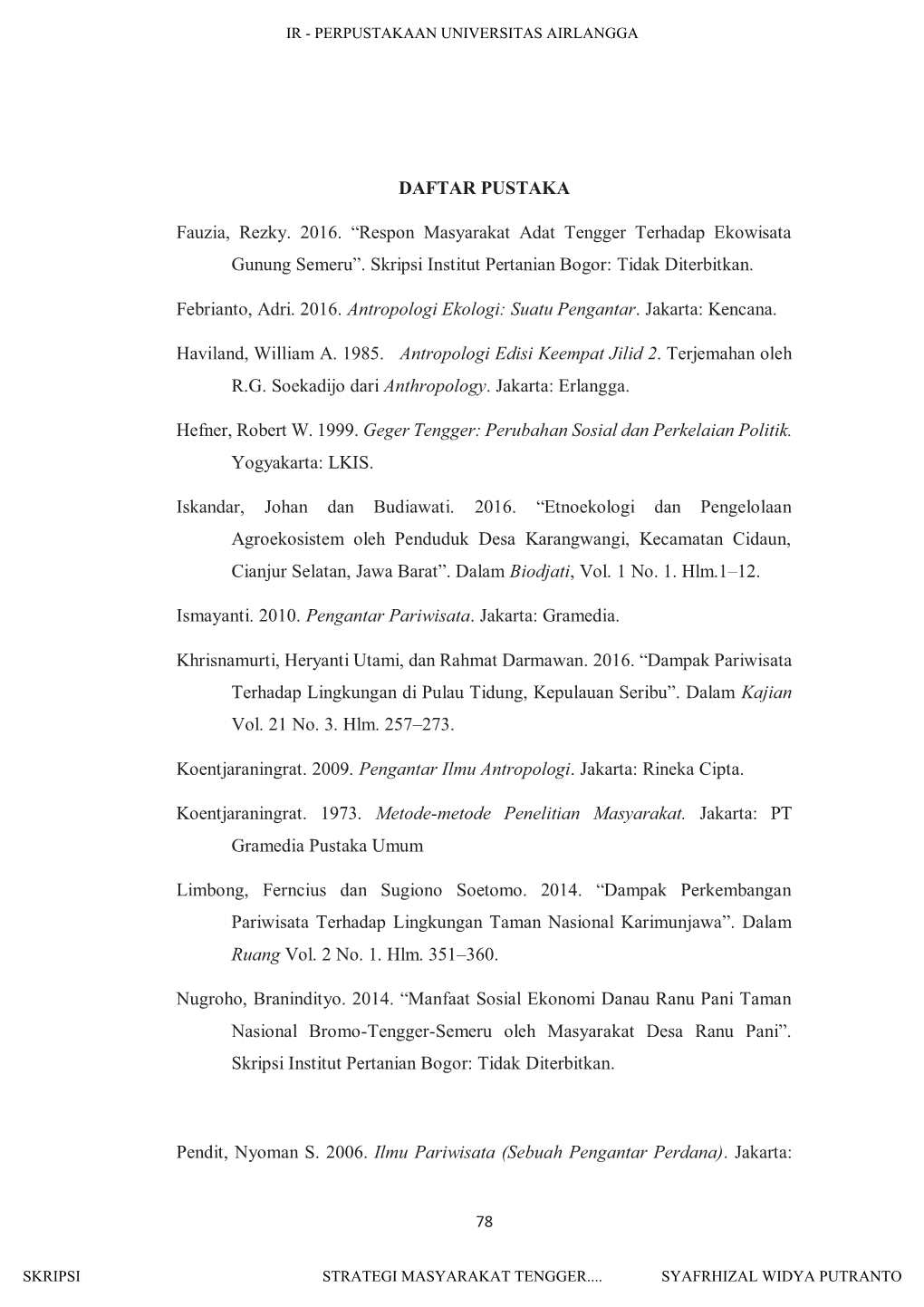 DAFTAR PUSTAKA Fauzia, Rezny. 2016. Irespon Masyaranat Adat