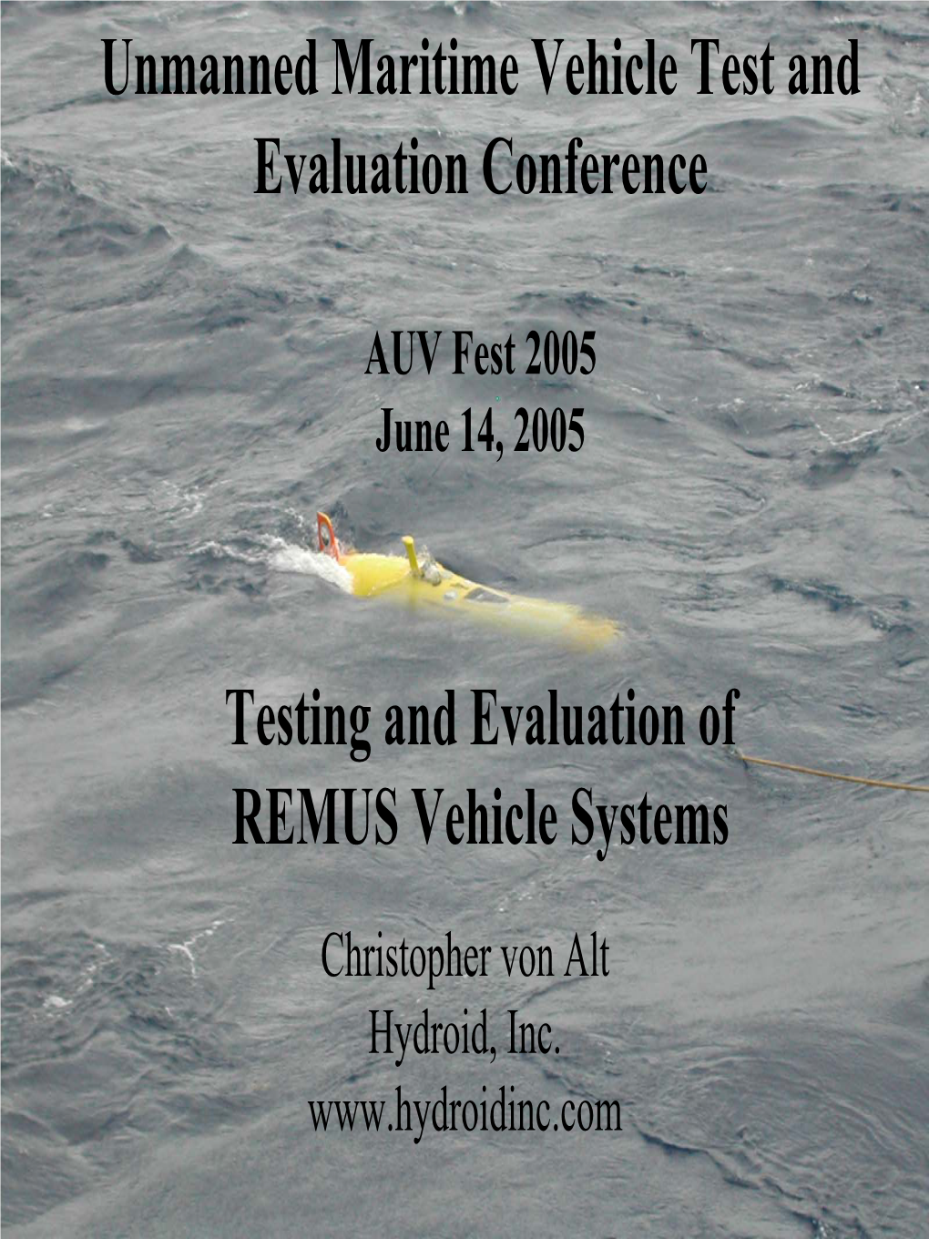 REMUS Vehicle Systems Christopher Von Alt Hydroid, Inc