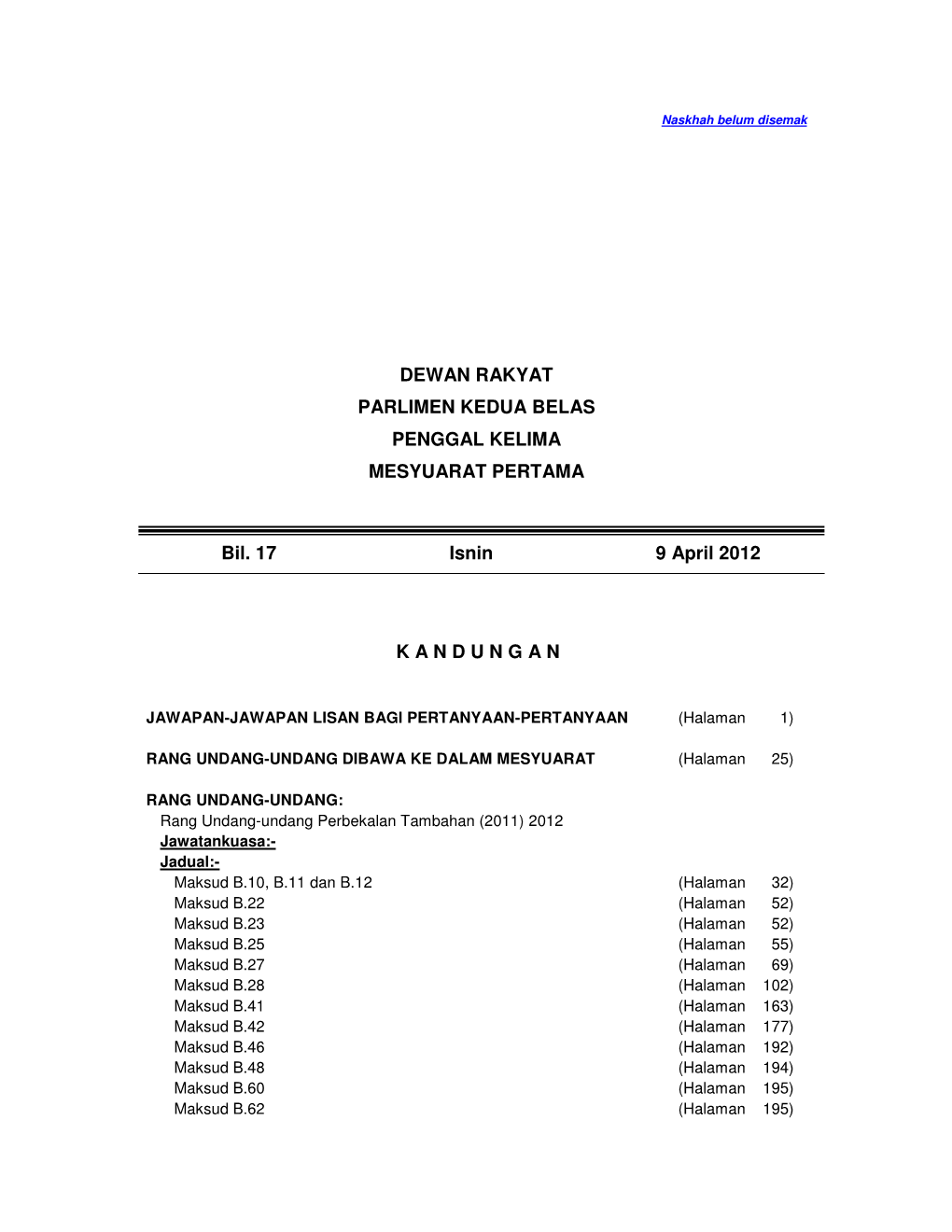 DEWAN RAKYAT PARLIMEN KEDUA BELAS PENGGAL KELIMA MESYUARAT PERTAMA Bil. 17 Isnin 9 April 2012 K a N D U N G