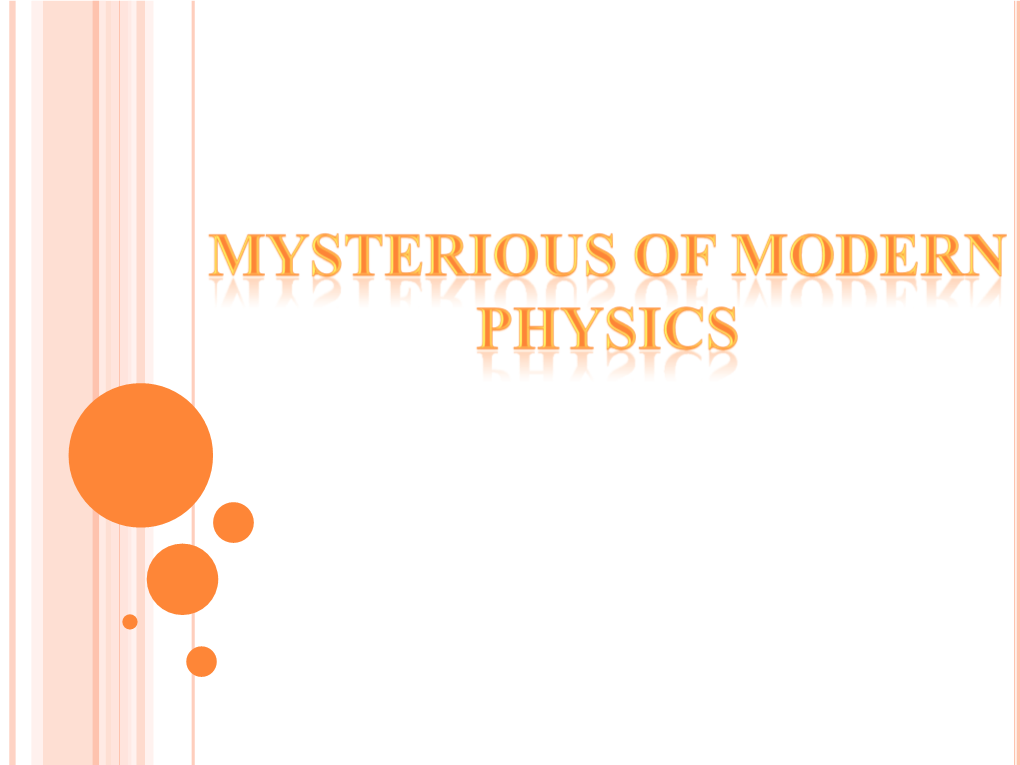 Mysterious of Modern Physics
