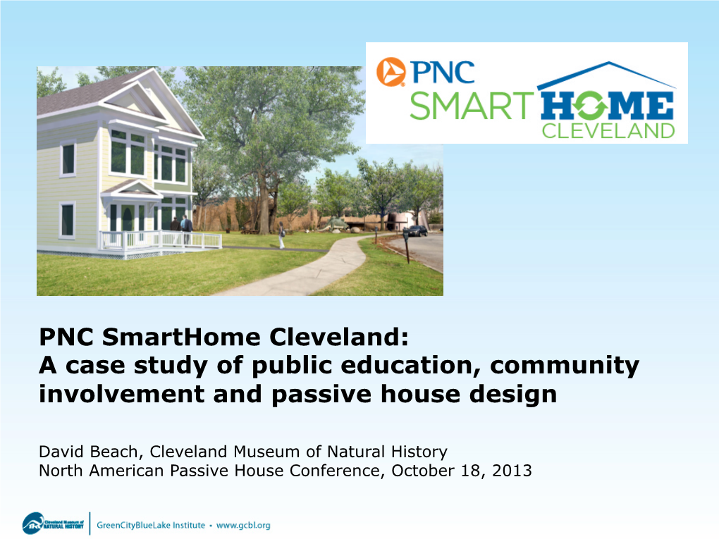 PNC Smarthome Cleveland: a Case Study of Public Education, Community Involvement and Passive House Design