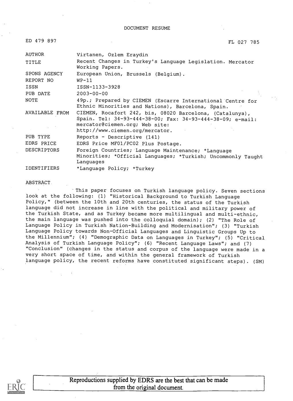 Recent Changes in Turkey's Language Legislation. Mercator Working Papers. SPONS AGENCY European Union, Brussels (Belgium)