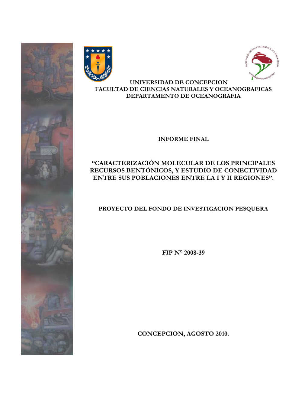 “Caracterización Molecular De Los Principales Recursos Bentónicos, Y Estudio De Conectividad Entre Sus Poblaciones Entre La I Y Ii Regiones”