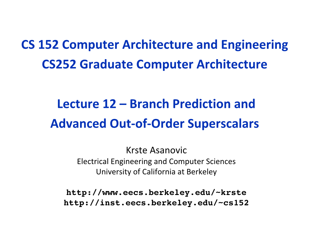 Branch Prediction and Advanced Out-Of-Order Superscalars