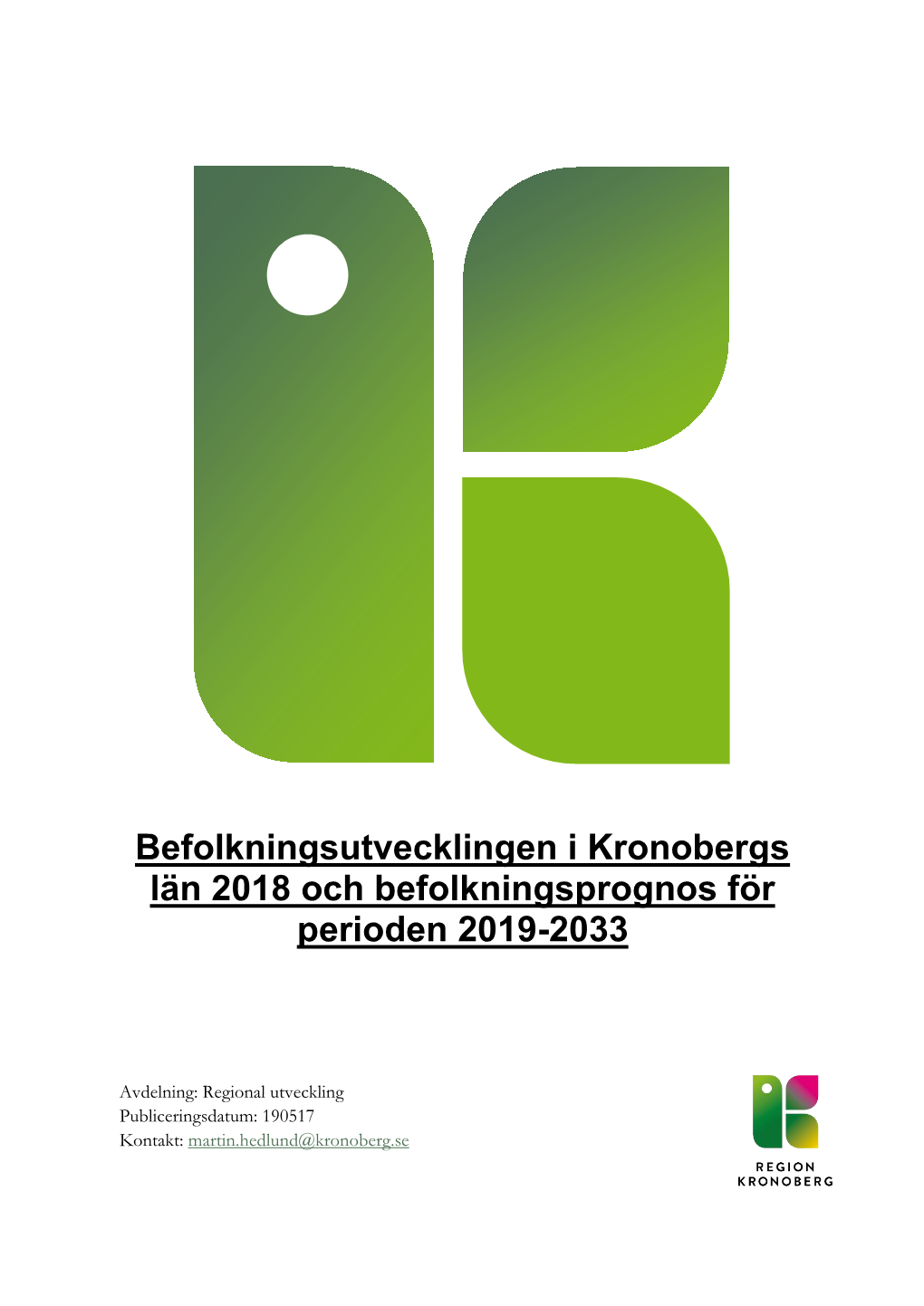 Befolkningsutvecklingen I Kronobergs Län 2018 Och Befolkningsprognos För Perioden 2019-2033