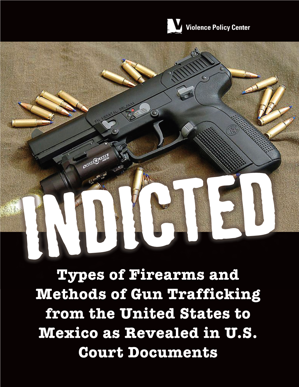 Types of Firearms and Methods of Gun Trafficking from the United States to Mexico As Revealed in U.S
