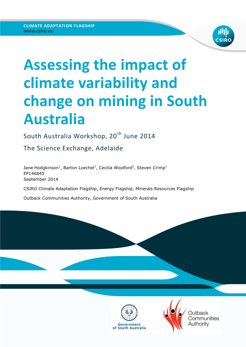 Assessing the Impact of Climate Variability and Change on Mining in South Australia South Australia Workshop, 20Th June 2014 the Science Exchange, Adelaide