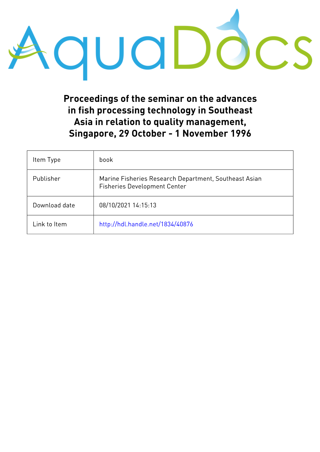 Proceedings of the Seminar on the Advances in Fish Processing Technology in Southeast Asia in Relation to Quality Management, Singapore, 29 October - 1 November 1996