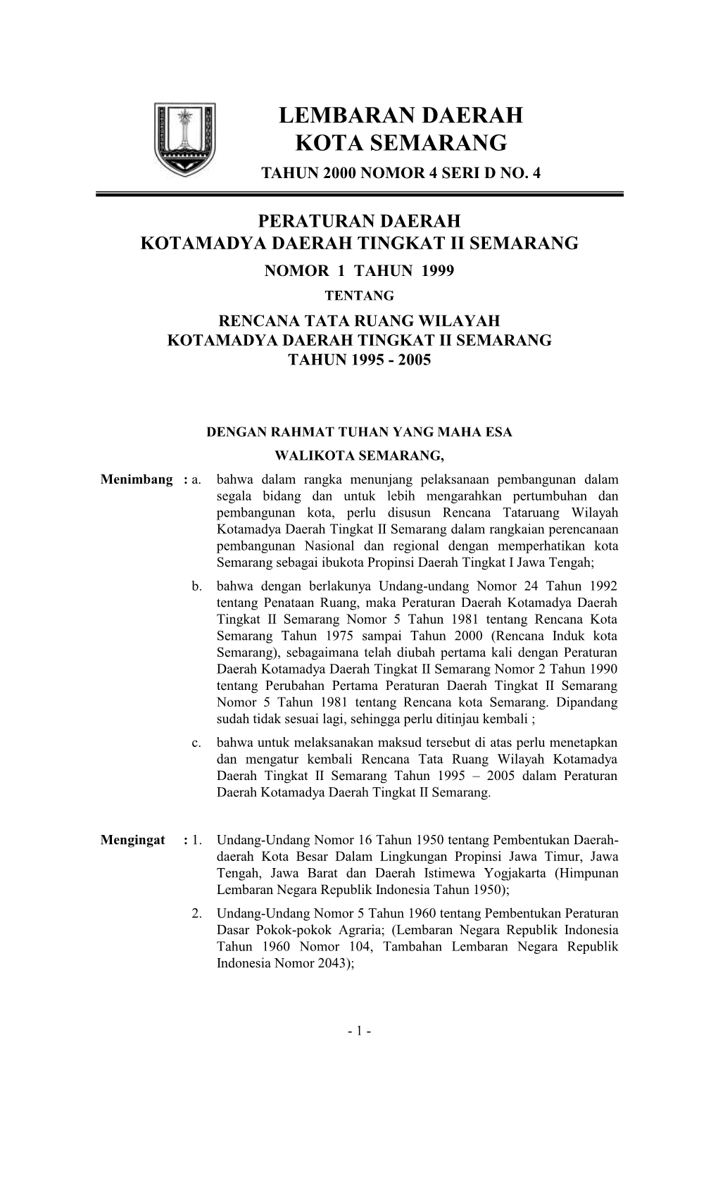 Peraturan Daerah Kotamadya Daerah Tingkat Ii Semarang Nomor 1 Tahun 1999 Tentang Rencana Tata Ruang Wilayah Kotamadya Daerah Tingkat Ii Semarang Tahun 1995 - 2005