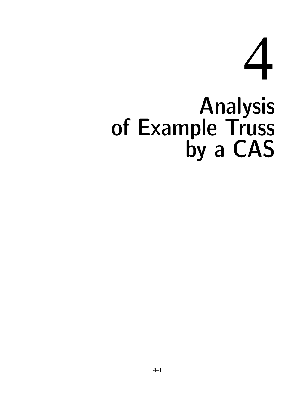 Chapter 4: ANALYSIS of EXAMPLE TRUSS by a CAS