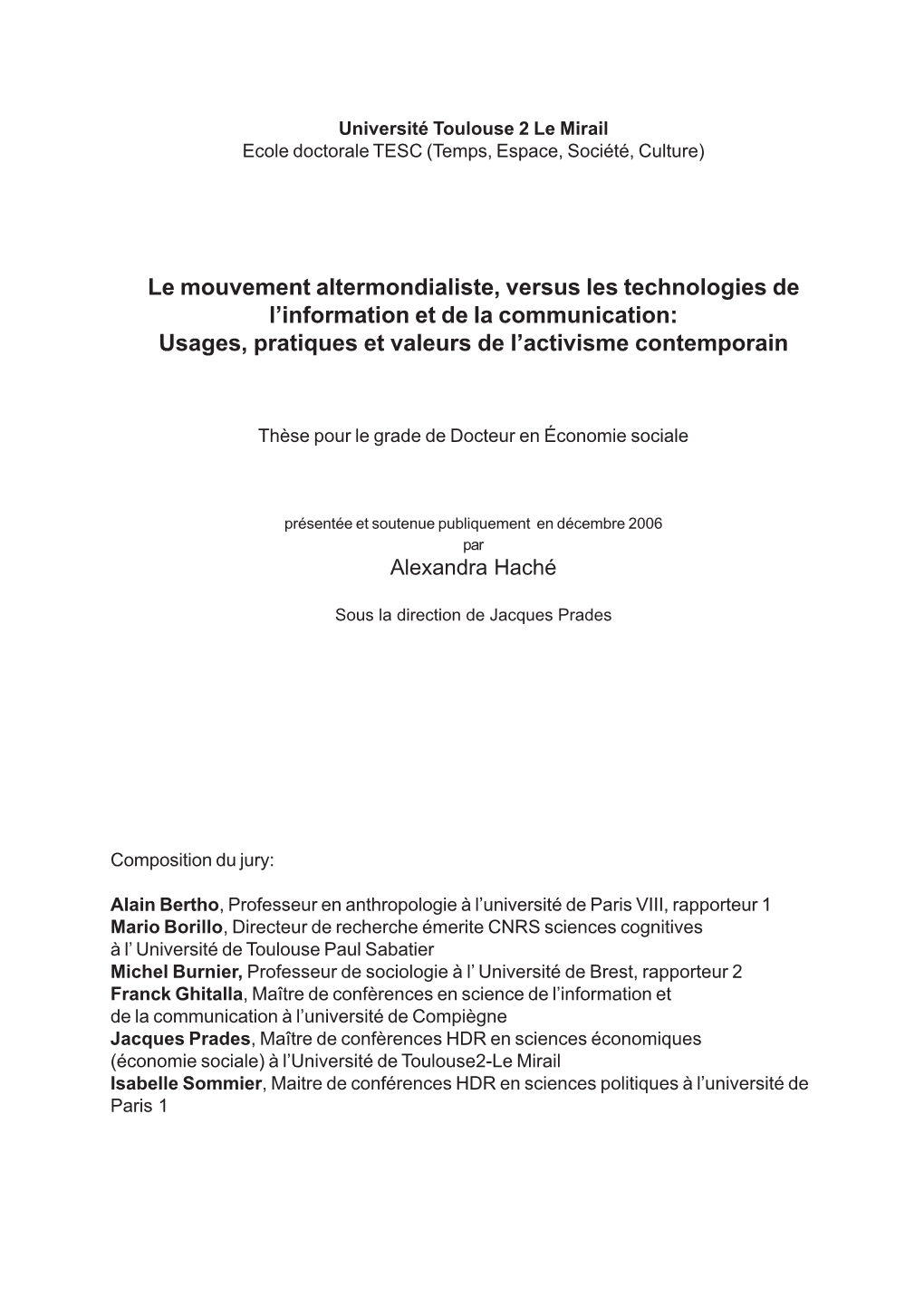 Le Mouvement Altermondialiste, Versus Les Technologies De L’Information Et De La Communication: Usages, Pratiques Et Valeurs De L’Activisme Contemporain