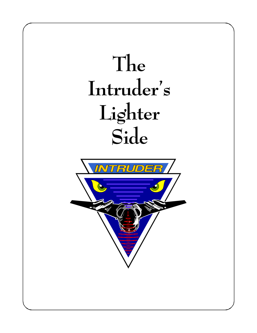 The Intruder's Lighter Side