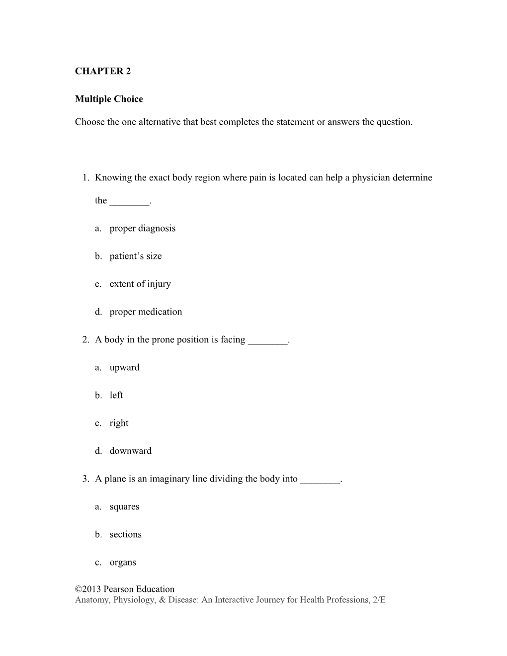 Choose the One Alternative That Best Completes the Statement Or Answers the Question s2