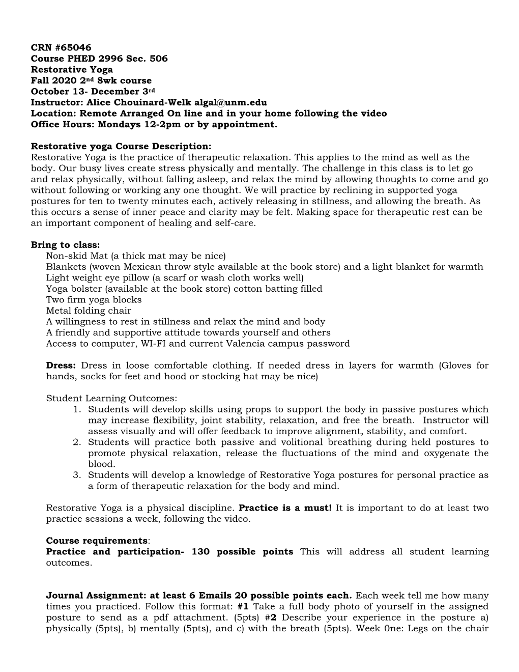 CRN #65046 Course PHED 2996 Sec. 506 Restorative Yoga Fall 2020 2Nd 8Wk Course October 13- December 3Rd Instructor: Alice Choui
