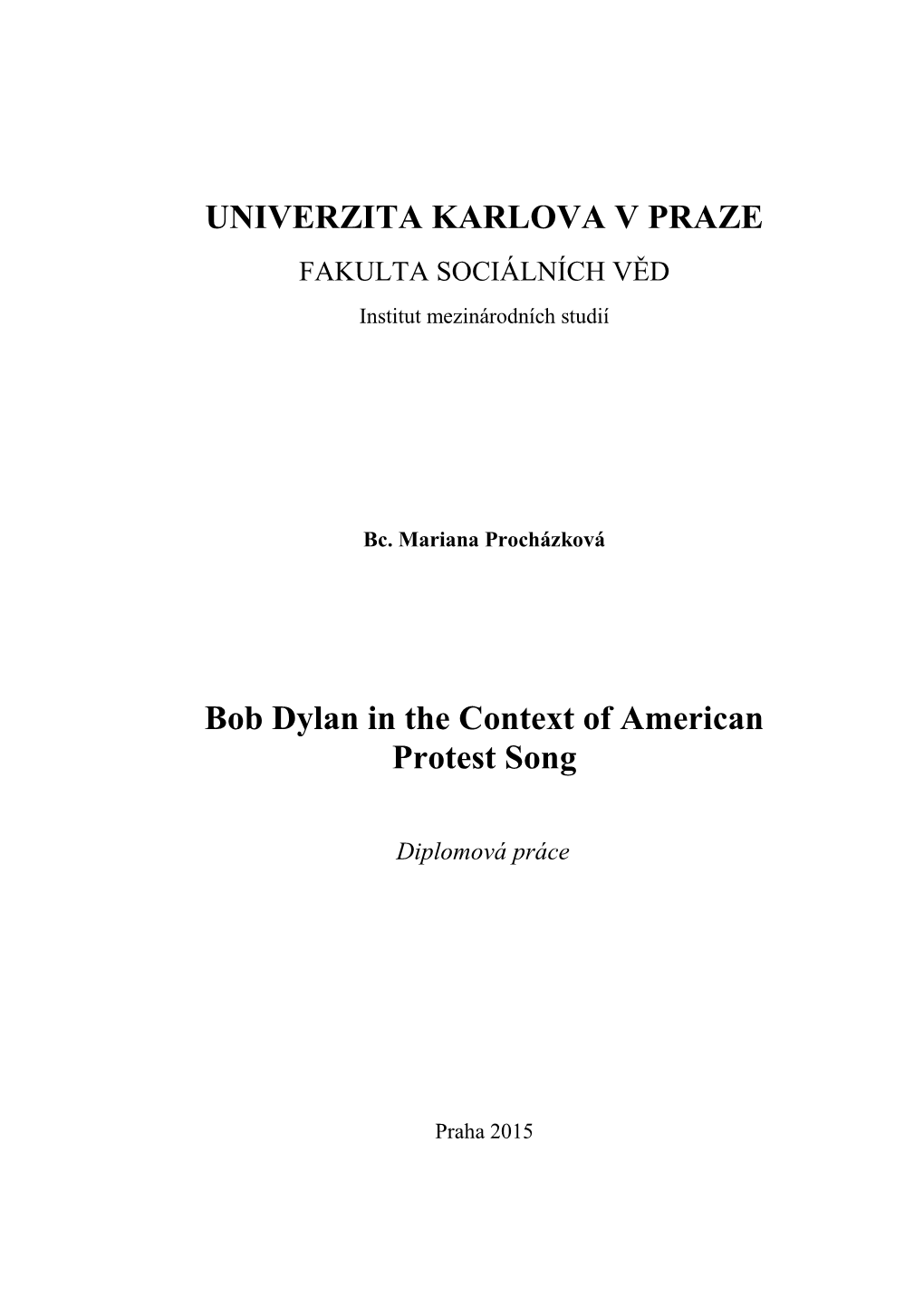 UNIVERZITA KARLOVA V PRAZE Bob Dylan in the Context Of