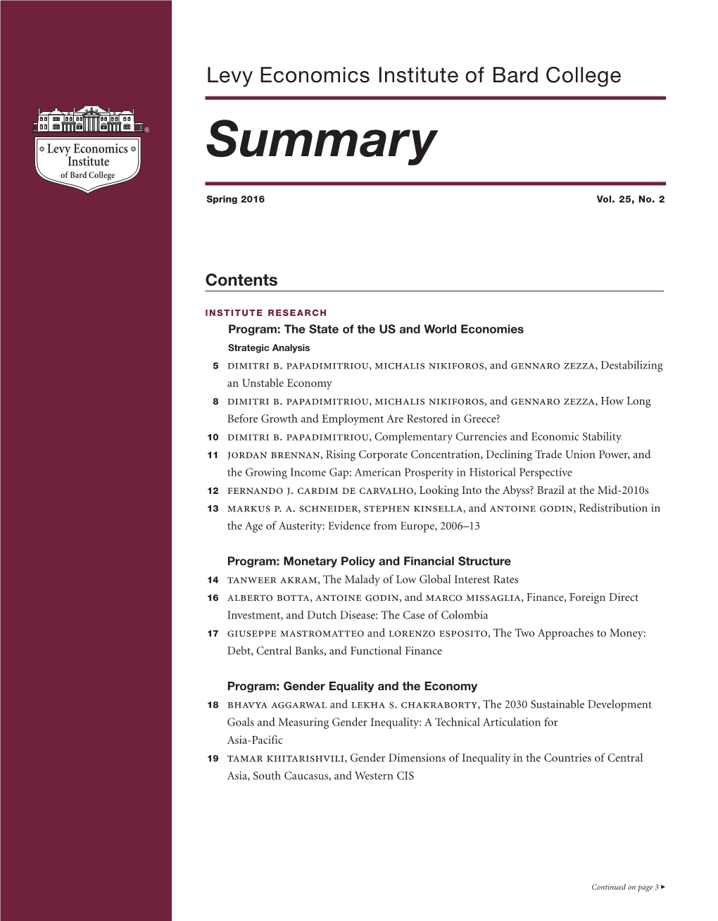 Summary Is Published Three Times a Year (Winter, Spring, and Fall) and Is Intended to Keep the Aca Demic Community Informed About the Institute’S Research