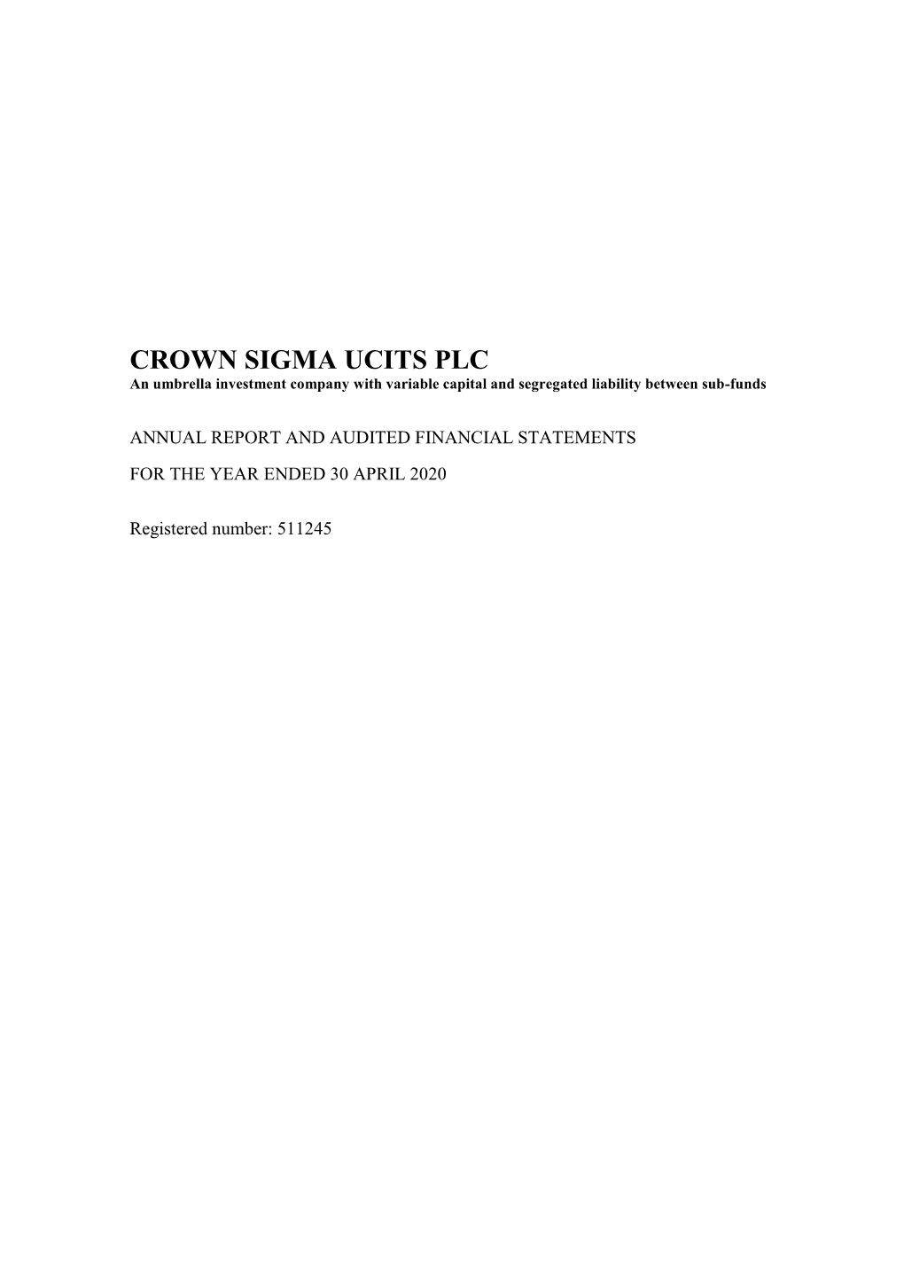 CROWN SIGMA UCITS PLC an Umbrella Investment Company with Variable Capital and Segregated Liability Between Sub-Funds