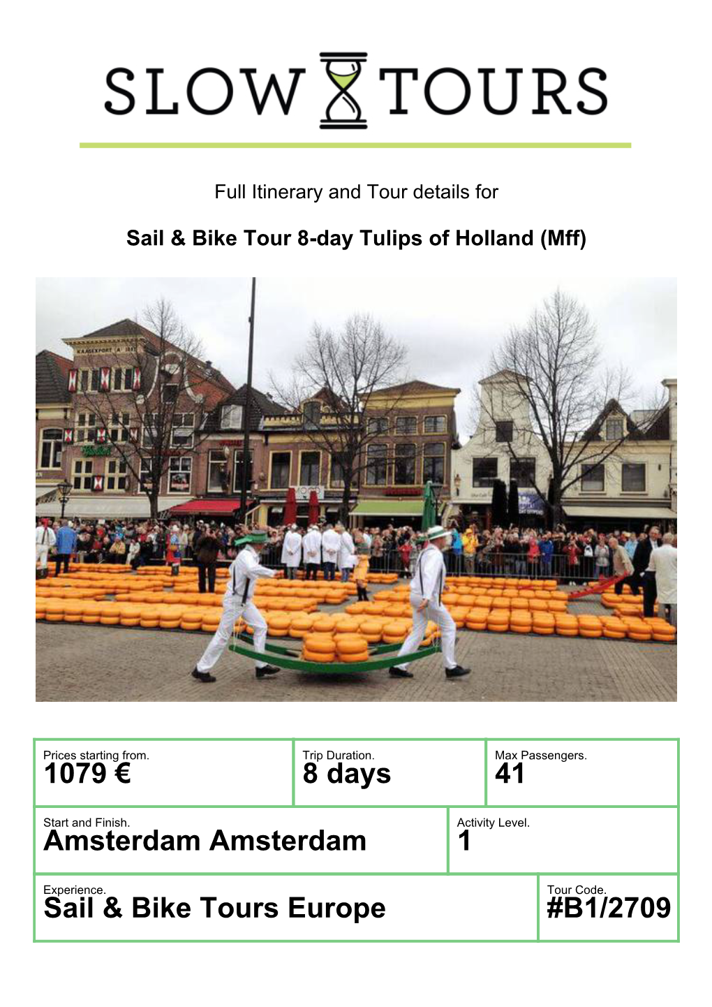 1019 € 8 Days 41 Amsterdam Amsterdam 1 Sail & Bike Tours Europe #B1/2709