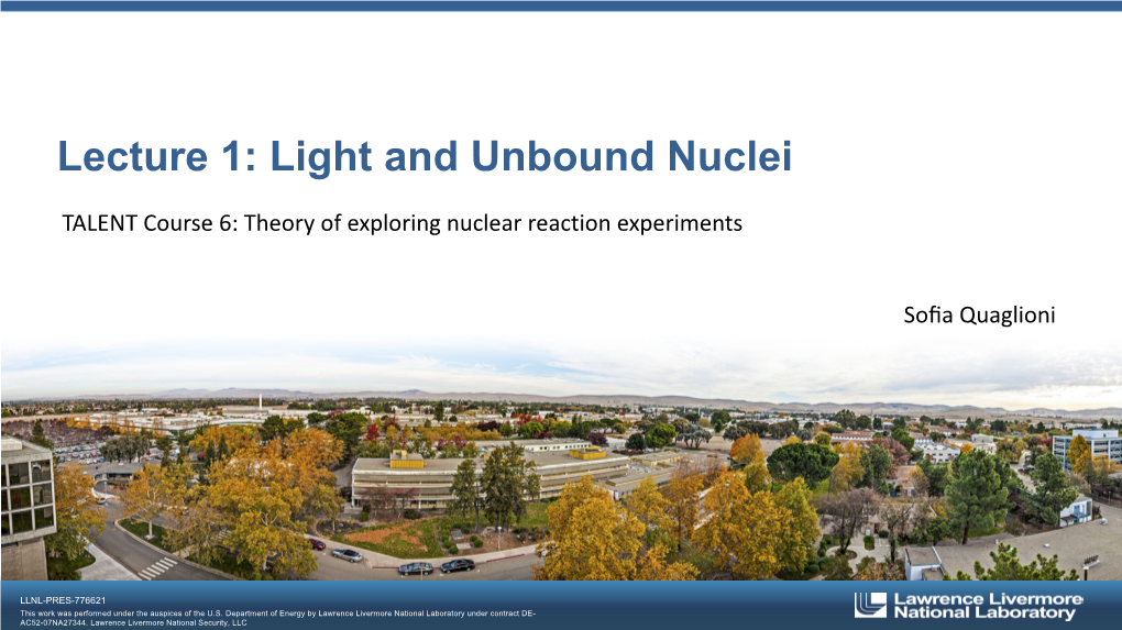 Lecture 1: Light and Unbound Nuclei