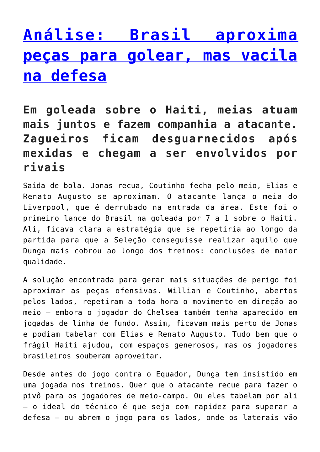 Brasil Aproxima Peças Para Golear, Mas Vacila Na Defesa,Dunga