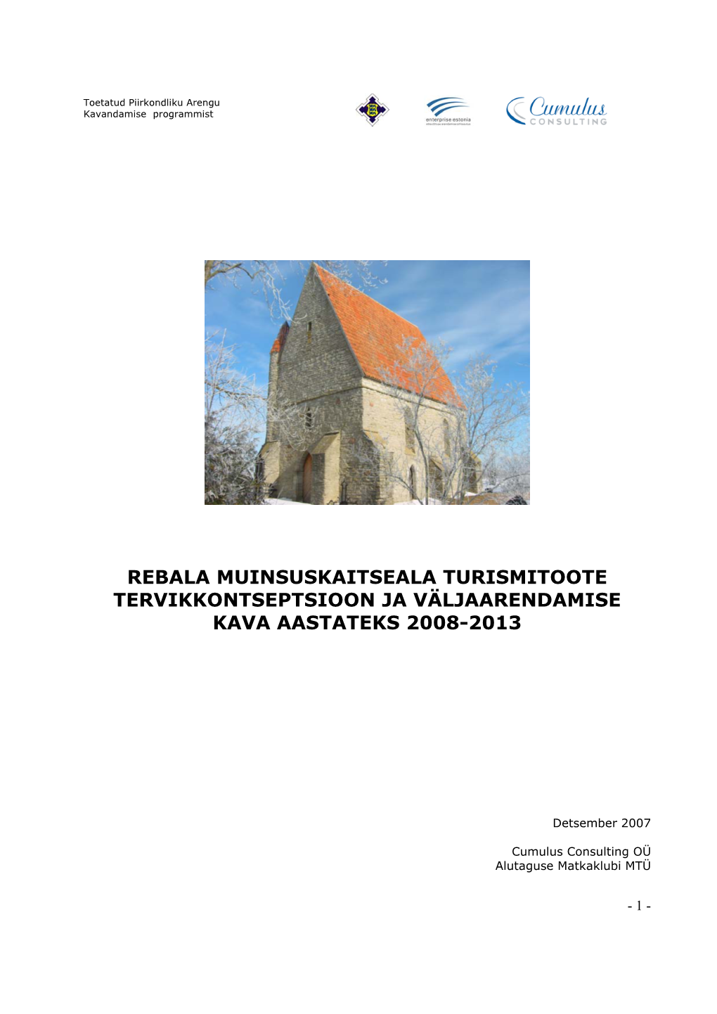 Rebala Muinsuskaitseala Turismitoote Tervikkontseptsioon Ja Väljaarendamise Kava Aastateks 2008-2013