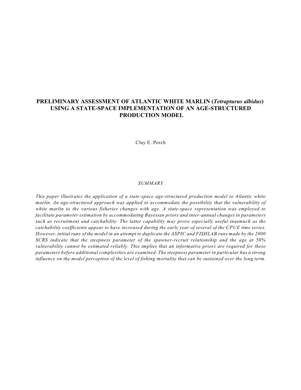 PRELIMINARY ASSESSMENT of ATLANTIC WHITE MARLIN (Tetrapturus Albidus) USING a STATE-SPACE IMPLEMENTATION of an AGE-STRUCTURED PRODUCTION MODEL