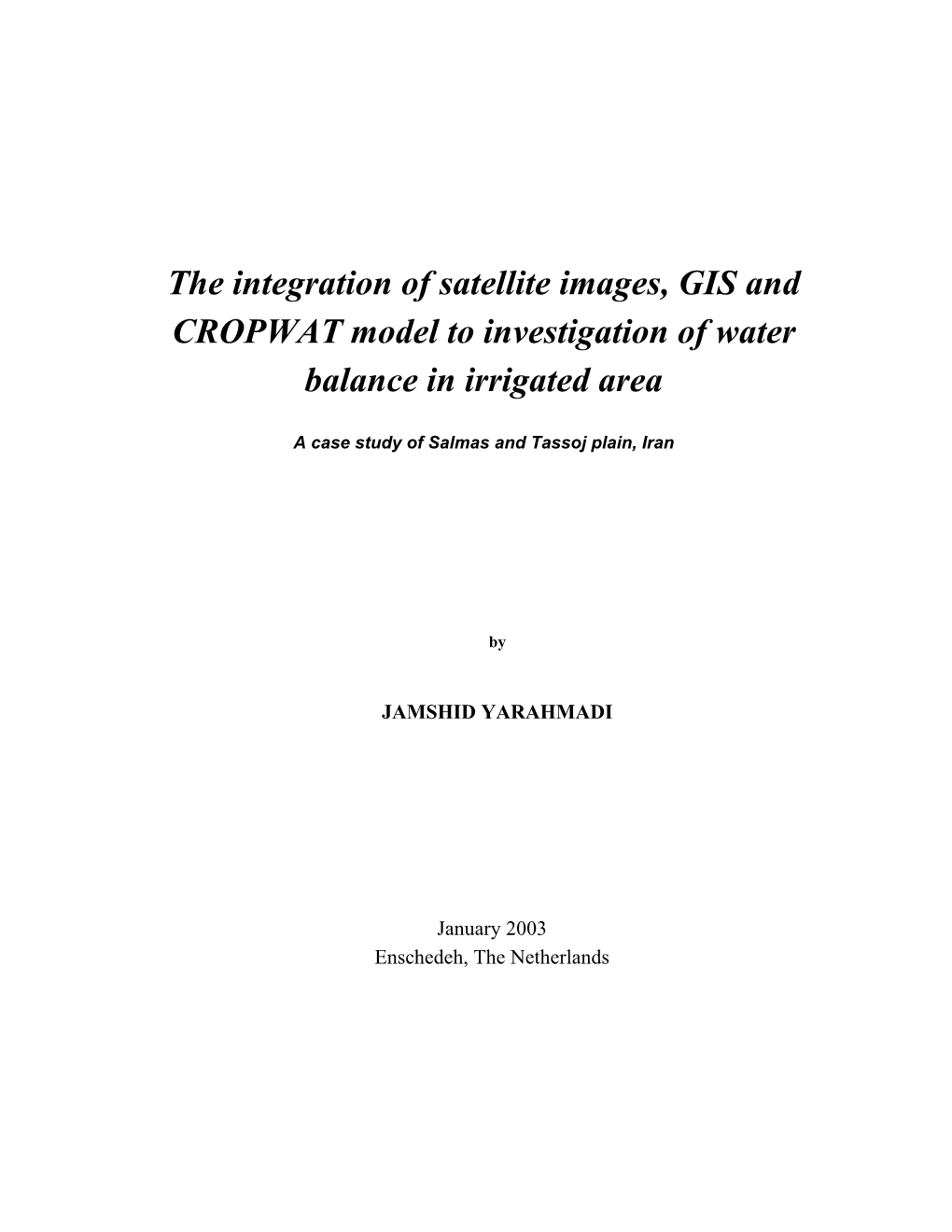 The Integration of Satellite Images, GIS and CROPWAT Model to Investigation of Water Balance in Irrigated Area