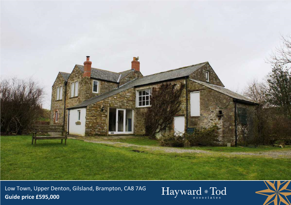 Low Town, Upper Denton, Gilsland, Brampton, CA8 7AG Guide Price £595,000