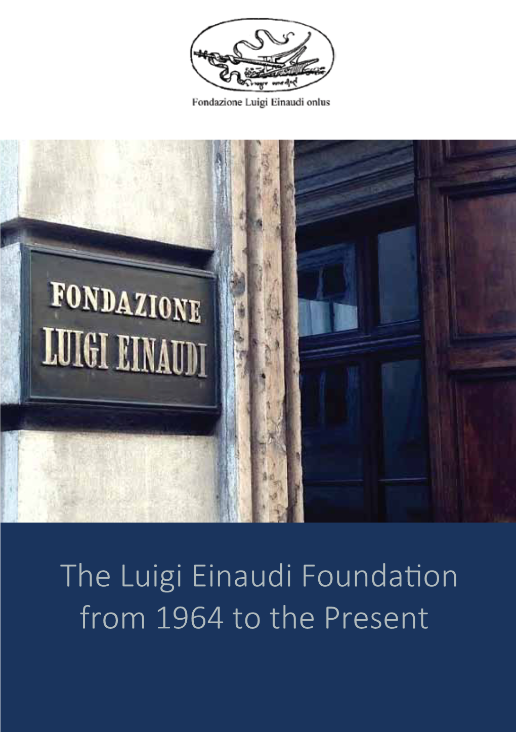 The Luigi Einaudi Foundation from 1964 to the Present