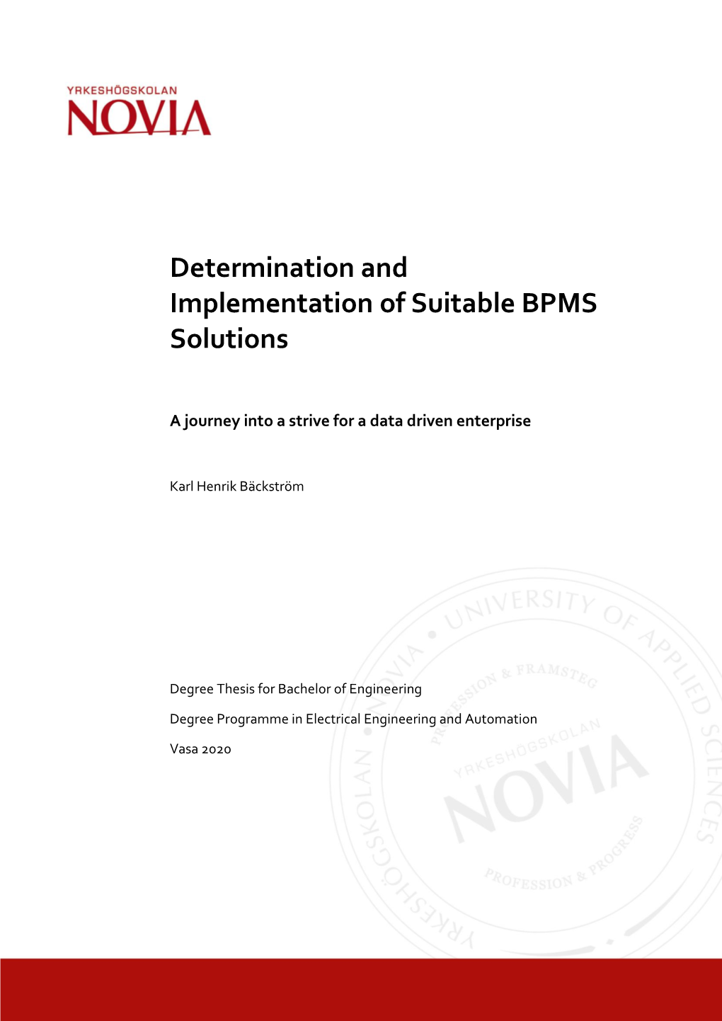 Determination and Implementation of Suitable BPMS Solutions