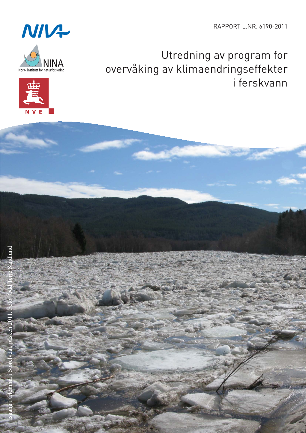 Utredning Av Program for Overvåking Av Klimaendringseffekter I Ferskvann Isgang I Glomma I Storelvdal, Påsken 2011