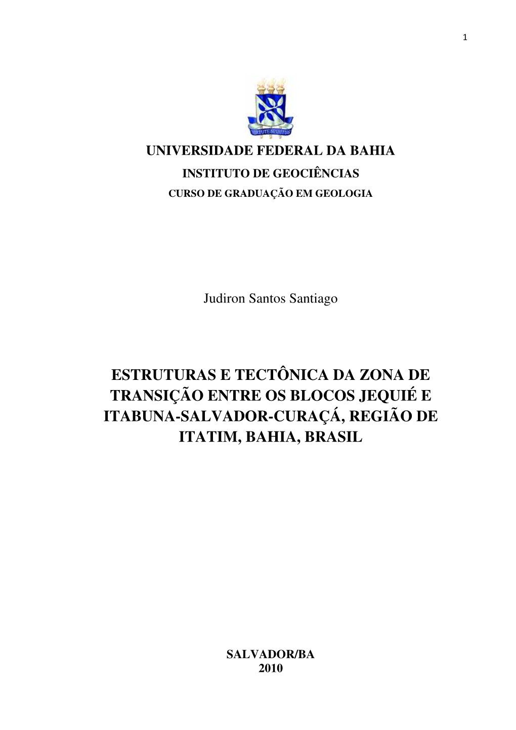 Estruturas E Tectônica Da Zona De Transição Entre Os Blocos Jequié E Itabuna-Salvador-Curaçá, Região De Itatim, Bahia, Brasil