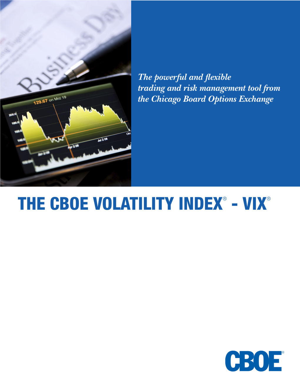 The Cboe Volatility Index® - Vix® Ttthe Cboe Vvvolatility Iiindex ®®® --- Vixvixvix ®®®