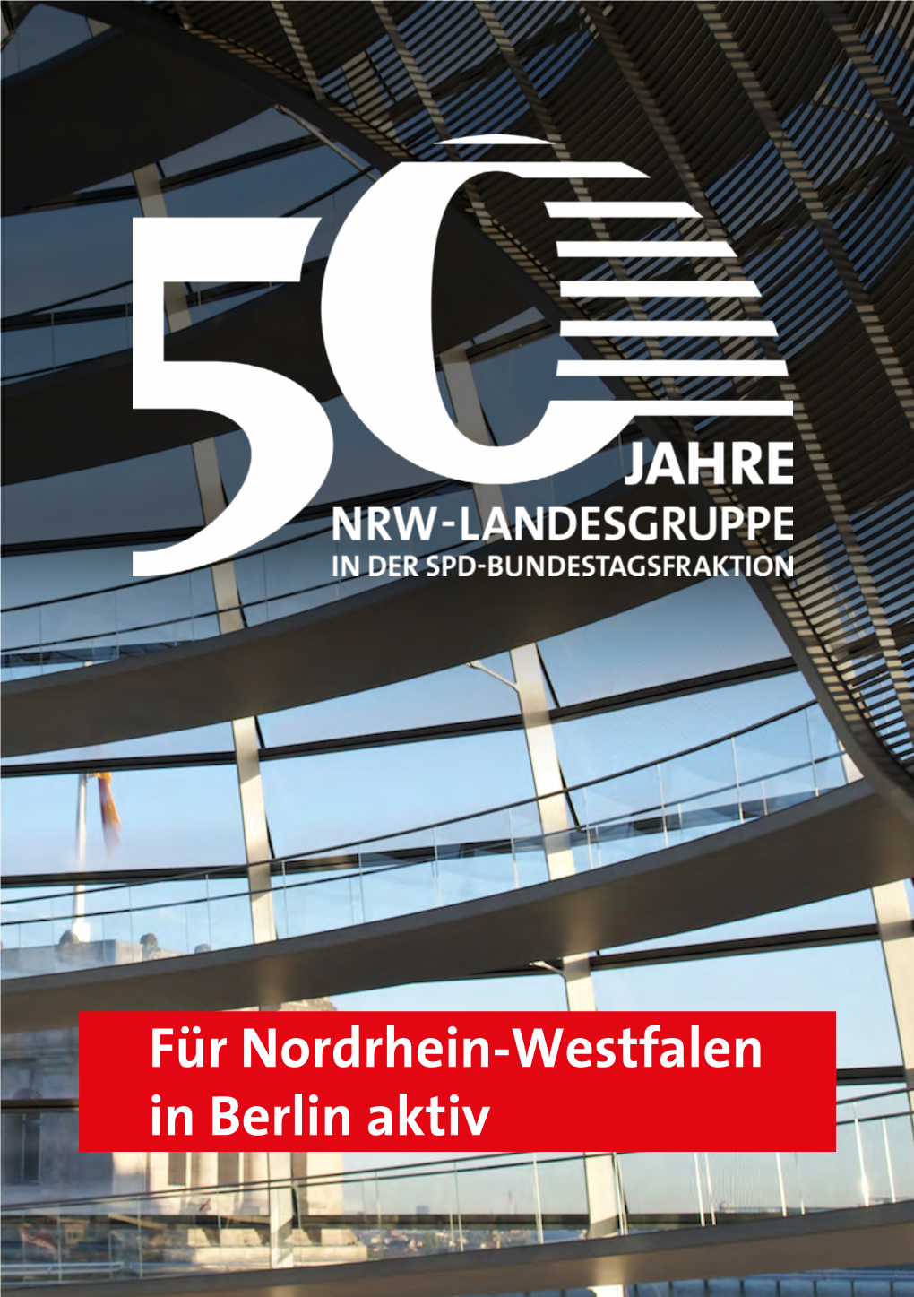 Für Nordrhein-Westfalen in Berlin Aktiv Achim Post Mdb Vorsitzender Der NRW-Landesgruppe