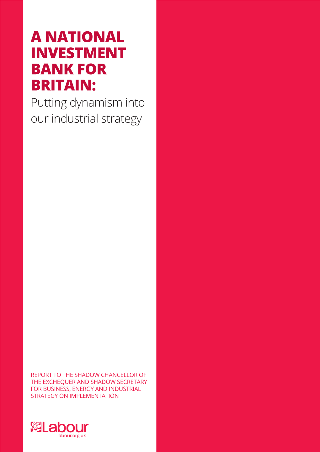 A NATIONAL INVESTMENT BANK for BRITAIN: Putting Dynamism Into Our Industrial Strategy