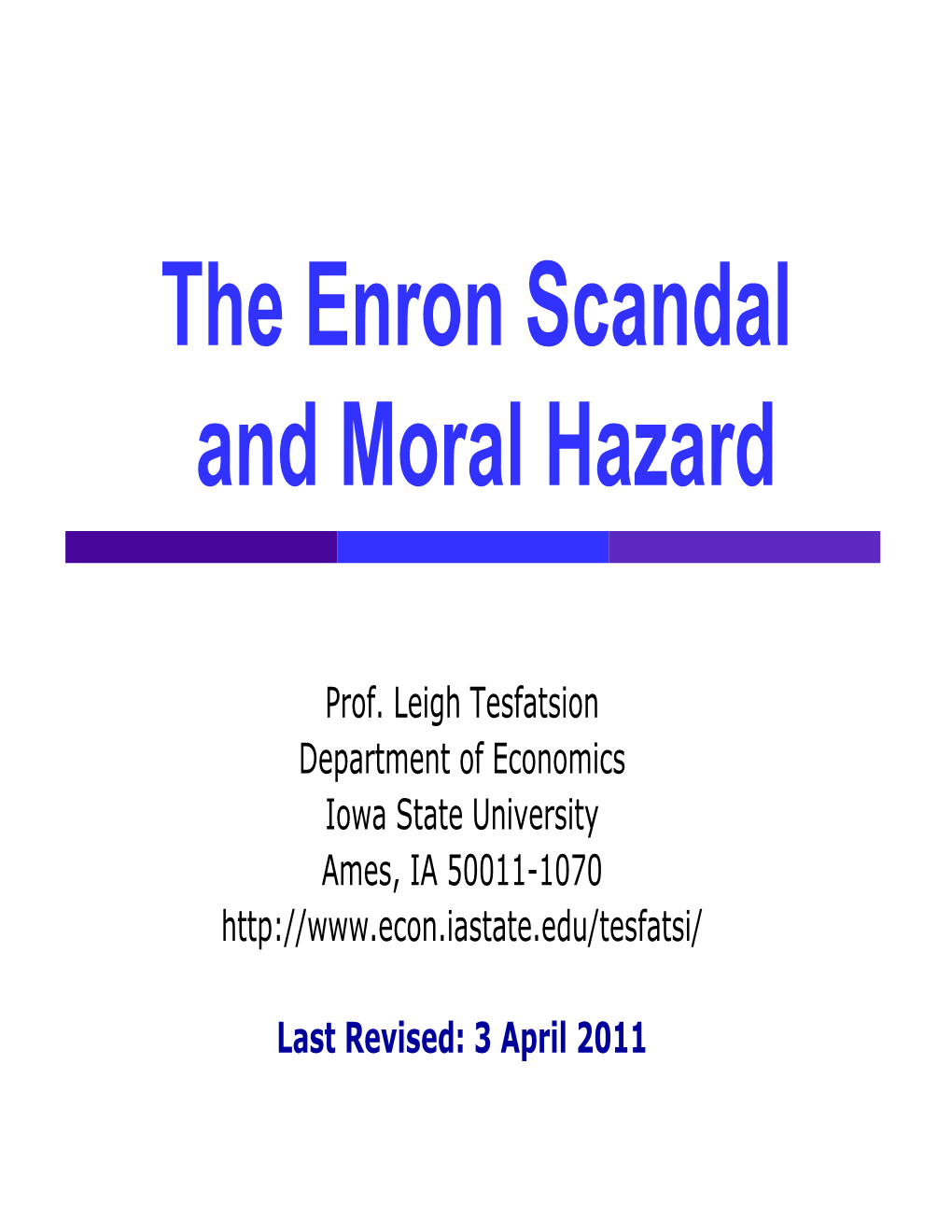 The Enron Scandal and Moral Hazard