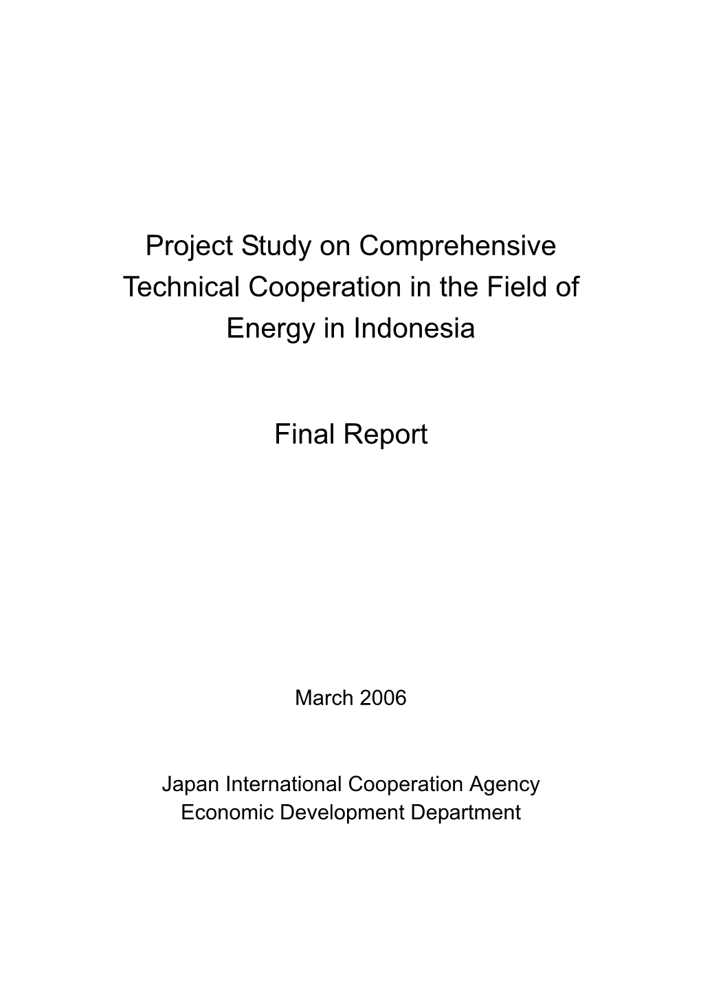 Project Study on Comprehensive Technical Cooperation in the Field of Energy in Indonesia Final Report